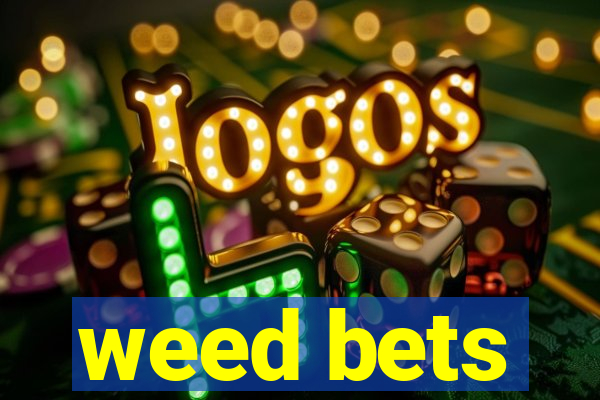 weed bets